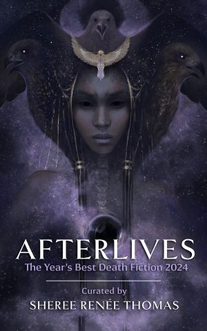 Afterlives: The Year's Best Death Stories, 2024